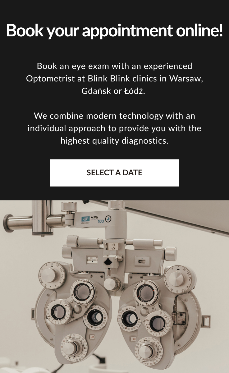 Sign up for an eye exam at Blink Blink optical store | Blinkblink.pl - Warsaw, Gdańsk, Łódź